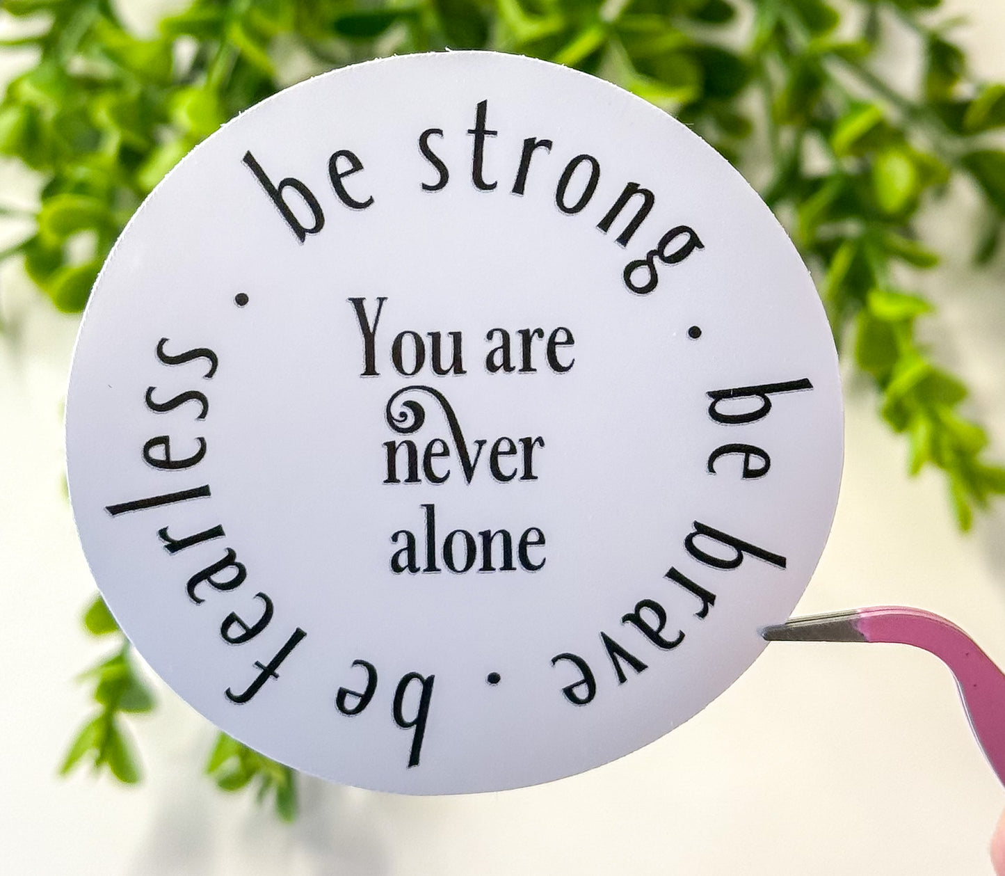 You Are Never Alone Sticker