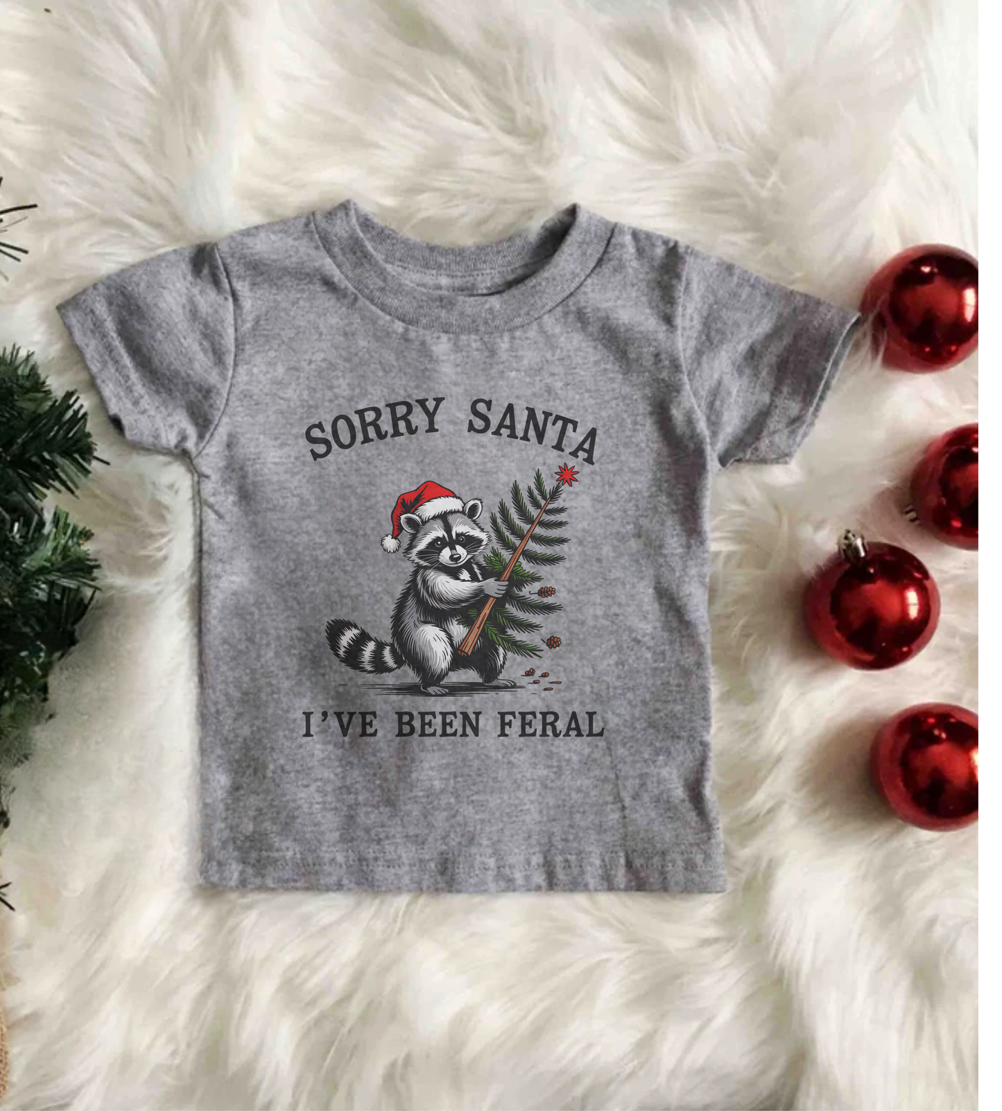 Sorry Santa Been Feral T-shirt