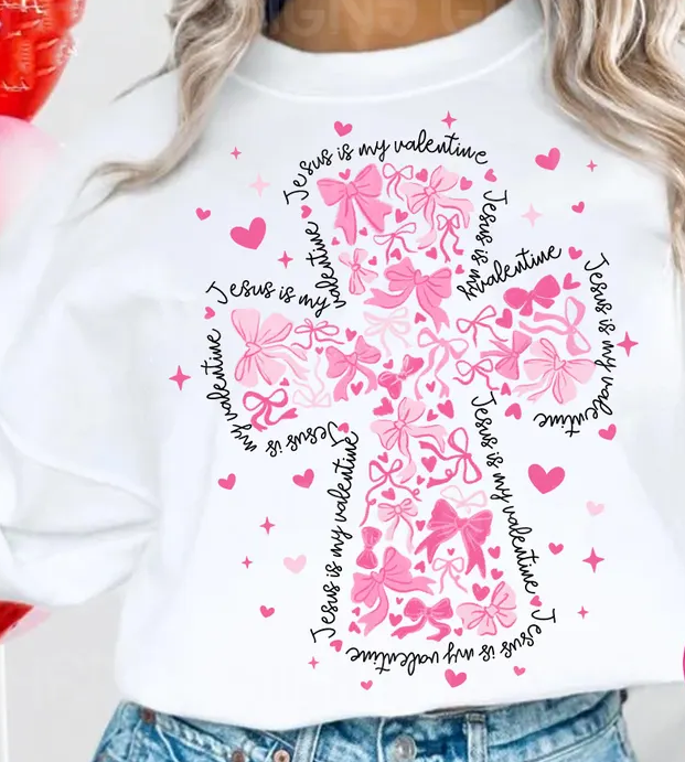 Jesus My True Valentine Sweatshirt