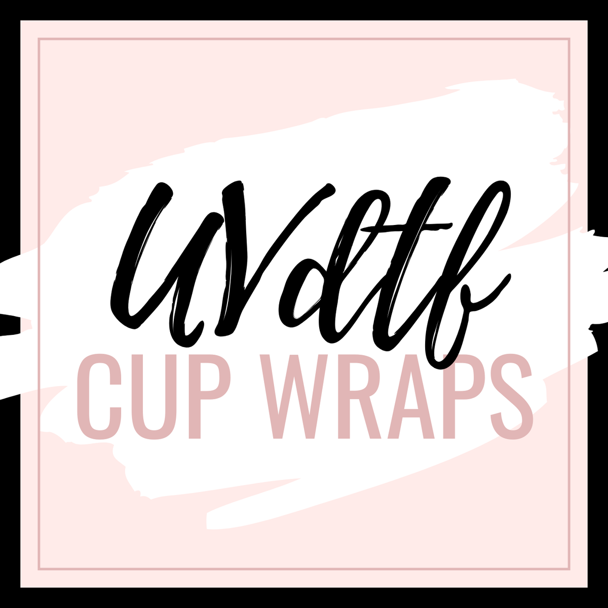 UVDTF CUP WRAPS
