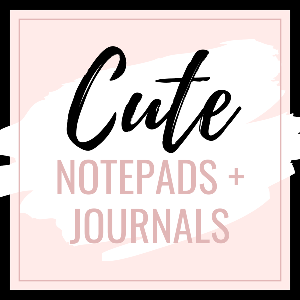 Notepads + Journals