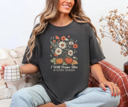 Praise Him in Every Season Floral Tee