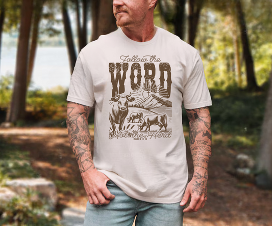 Follow The Word Not The Herd Tee