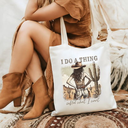 I Do a Thing Called What I Want Tote