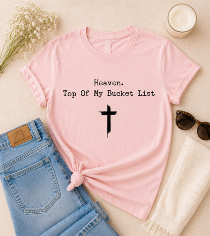 Heaven Top of my Bucket List Tee