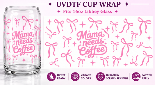 Mama Needs Coffee UVDTF Cup Wrap