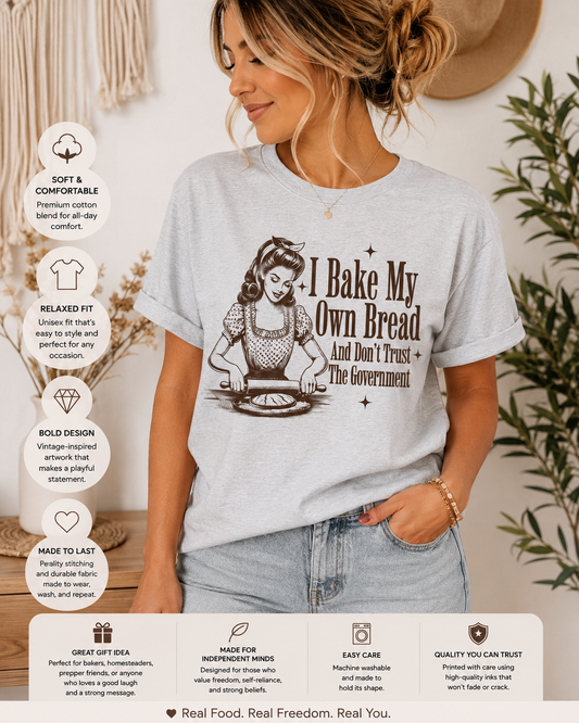 I Bake my own Bread T-Shirt