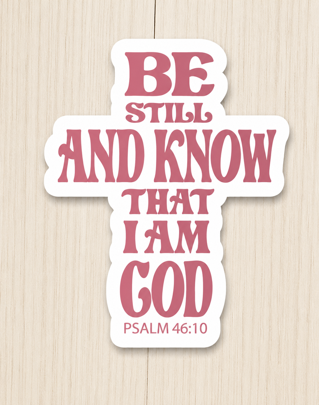 Be Still and Know Sticker