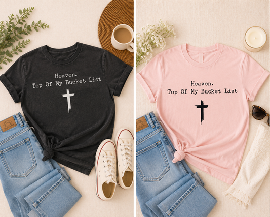 Heaven Top of my Bucket List Tee