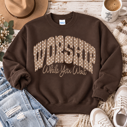Worship While You Wait Christian Sweatshirt