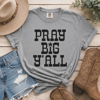 Pray Big Ya'll T-Shirt